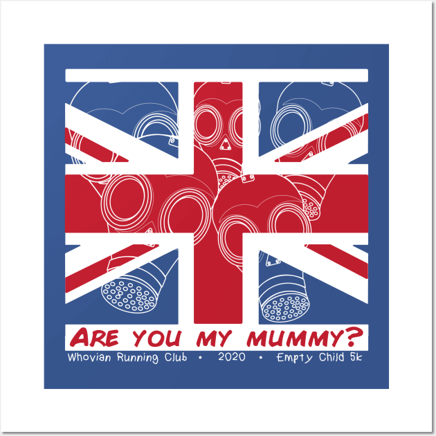 Are You My Mummy? Wall Art by Fanthropy Running Clubs